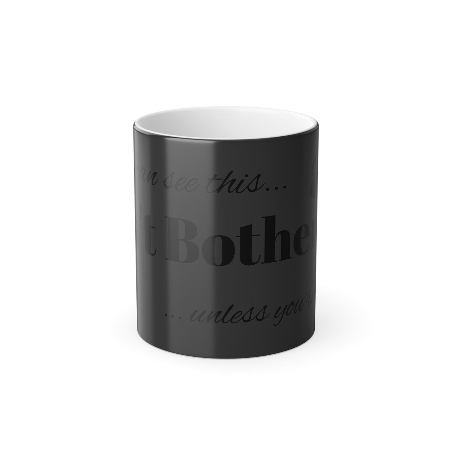 Color Morphing Mug, "If you can see this.." 11oz